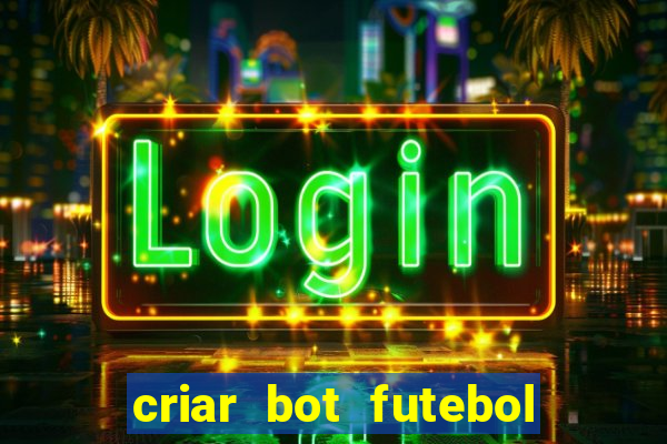 criar bot futebol virtual bet365